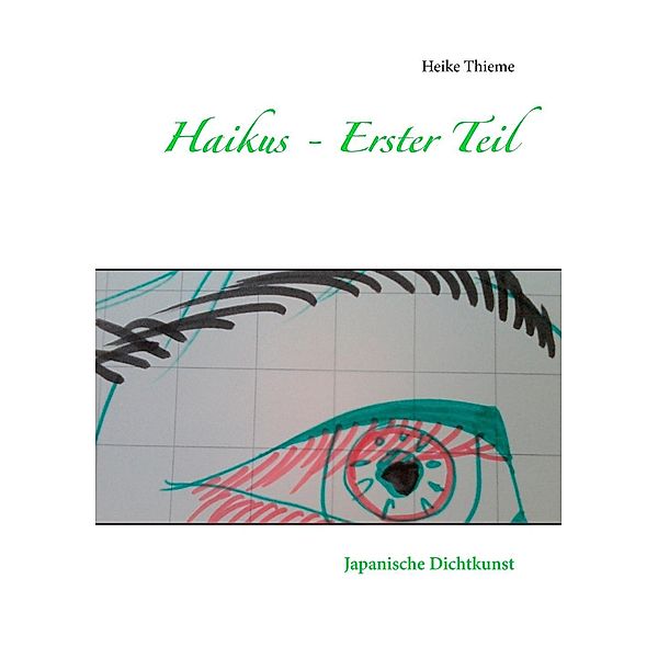 Haikus - Erster Teil, Heike Thieme