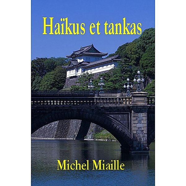 Haïkus et tankas, Michel Miaille