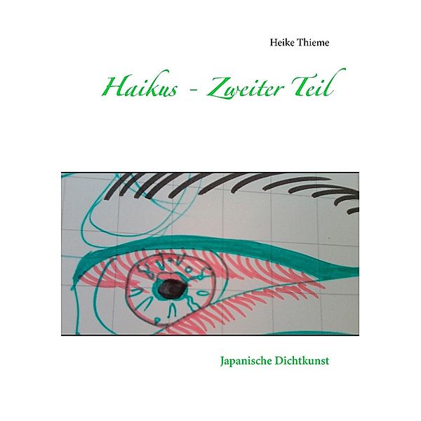 Haikus - Zweiter Teil, Heike Thieme