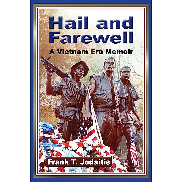Hail and Farewell / BookBaby, Frank T. Jodaitis