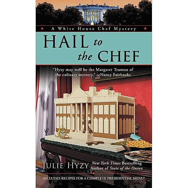 Hail to the Chef / A White House Chef Mystery Bd.2, Julie Hyzy