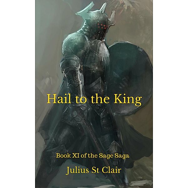 Hail to the King (Sage Saga, #11) / Sage Saga, Julius St. Clair