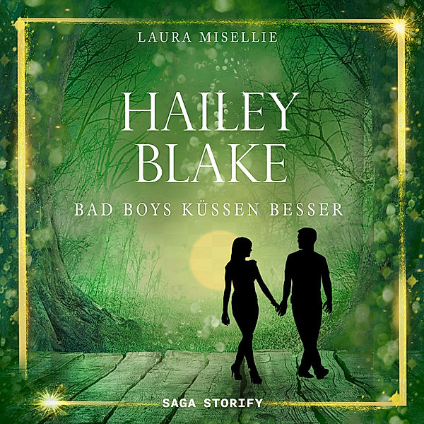 Hailey Blake - 1 - Hailey Blake: Bad Boys küssen besser (Band 1), Laura Misellie