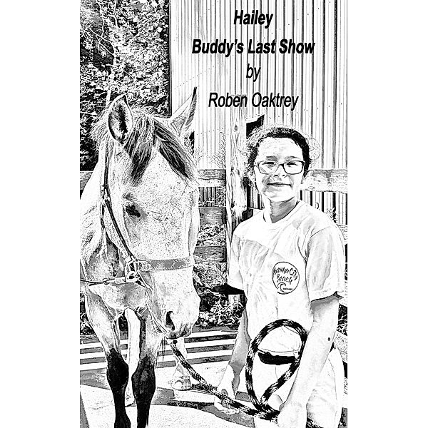 Hailey: Buddy's Last Show / Hailey, Roben Oaktrey