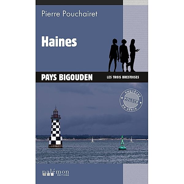 Haines / Les trois Brestoises Bd.1, Pierre Pouchairet