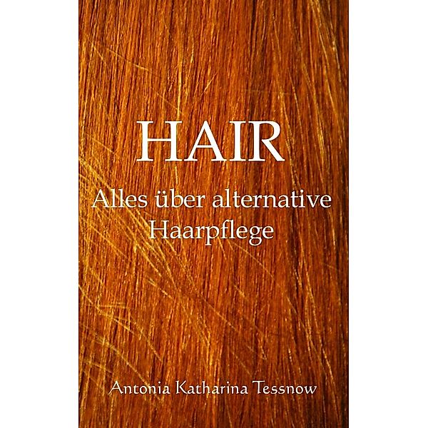 Hair, Antonia Katharina Tessnow