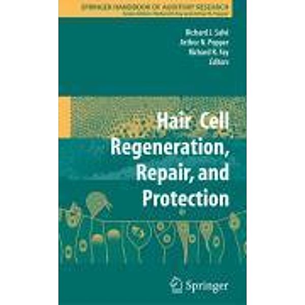 Hair Cell Regeneration, Repair, and Protection / Springer Handbook of Auditory Research