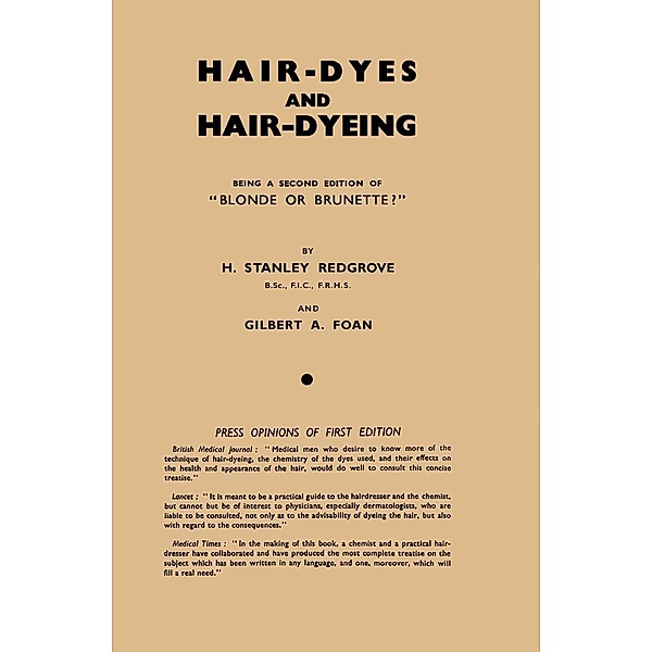 Hair-Dyes and Hair-Dyeing Chemistry and Technique, H. Stanley Redgrove, Gilbert A. Foan