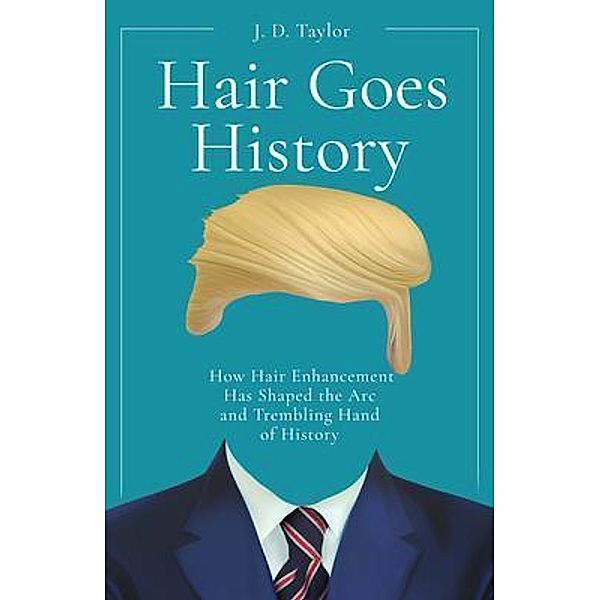 Hair Goes History, J. D. Taylor