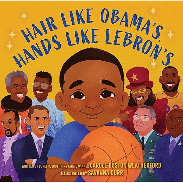 Hair Like Obama's, Hands Like Lebron's, Carole Boston Weatherford