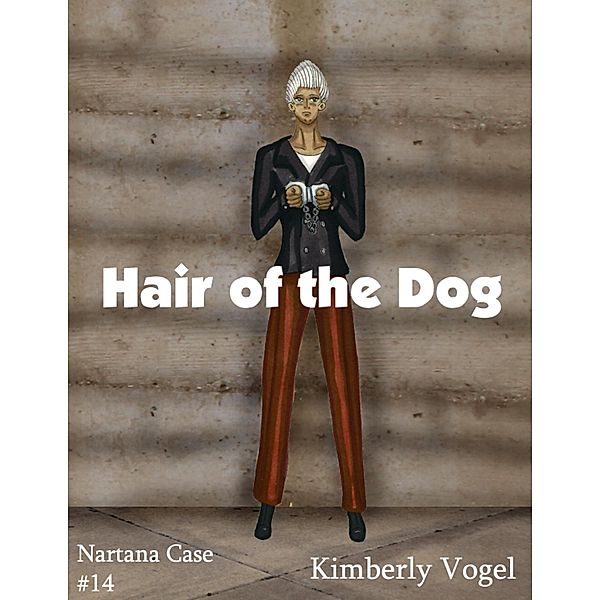 Hair of the Dog: A Project Nartana Case #14, Kimberly Vogel