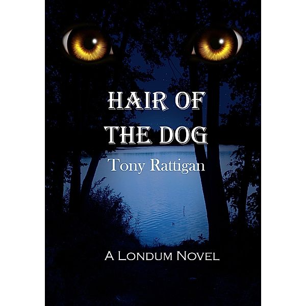 Hair of the Dog (The Londum Series, #2) / The Londum Series, Tony Rattigan