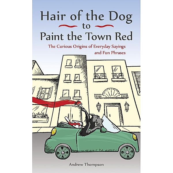 Hair of the Dog to Paint the Town Red, Andrew Thompson