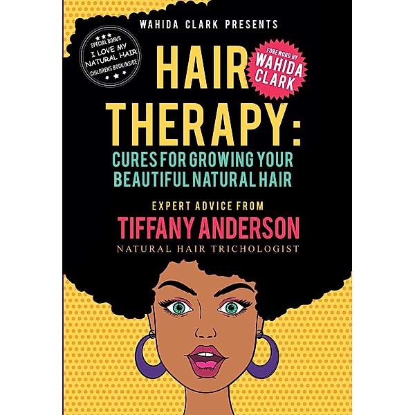 Hair Therapy: Cures For Growing Your Beautiful Natural Hair, Tiffany Anderson