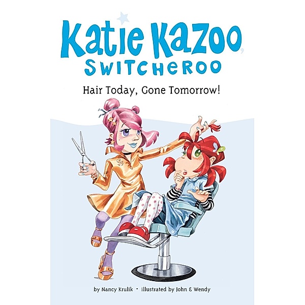 Hair Today, Gone Tomorrow! #34 / Katie Kazoo, Switcheroo Bd.34, Nancy Krulik