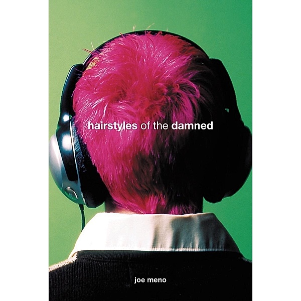 Hairstyles of the Damned (Punk Planet Books) / Punk Planet Books Bd.0, Joe Meno