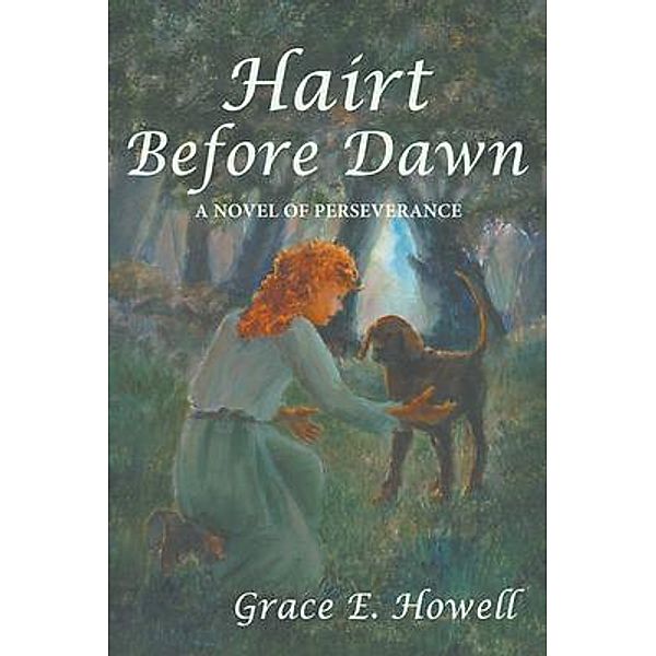 HAIRT BEFORE DAWN, Grace Howell