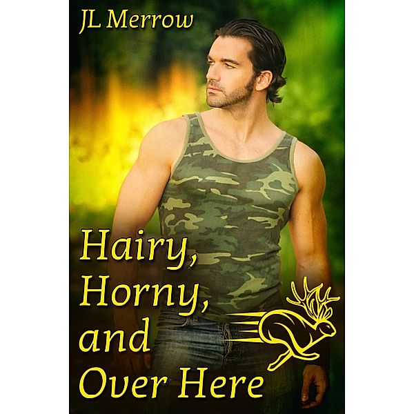 Hairy, Horny, and Over Here, Jl Merrow