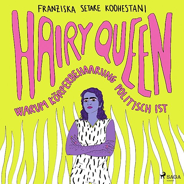 Hairy Queen, Franziska Setare Koohestani