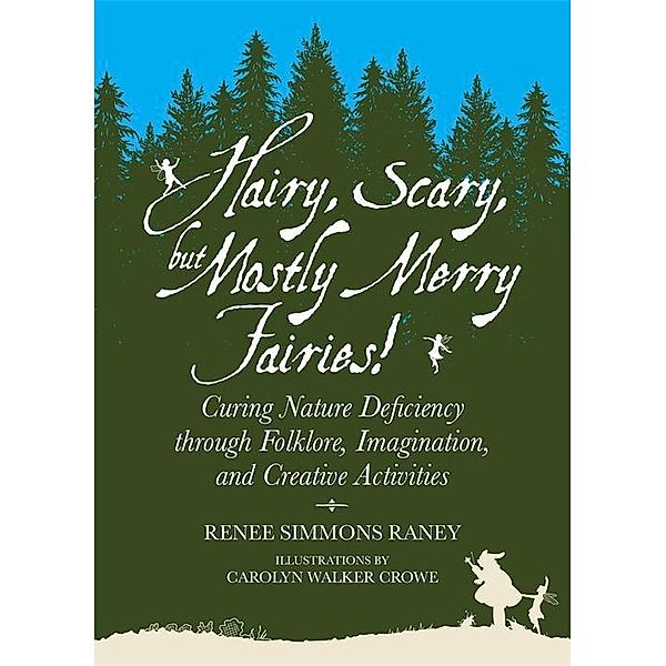 Hairy, Scary, but Mostly Merry Fairies!, Renee Simmons Raney