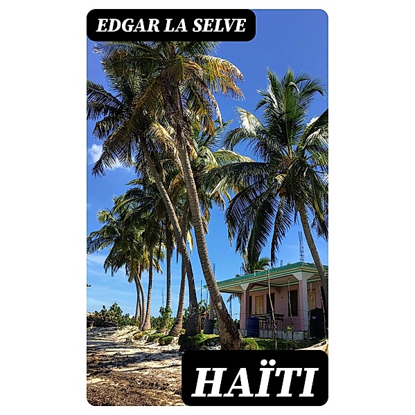 Haïti, Edgar La Selve