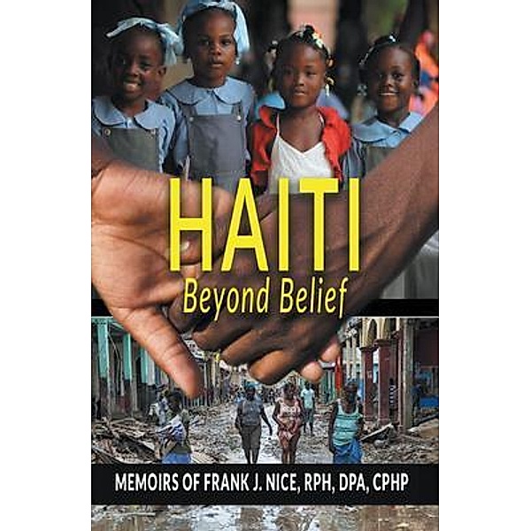 Haiti Beyond Belief, Frank J. Nice