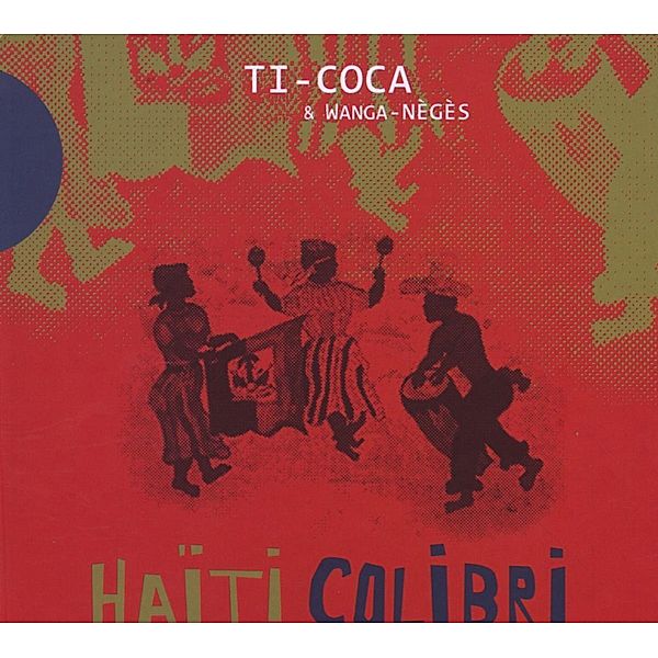 Haiti Colibri, Ti-Coca & Wanga-Nègès