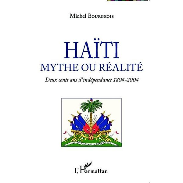 Haiti mythe ou realite / Hors-collection, Michel Bourgeois