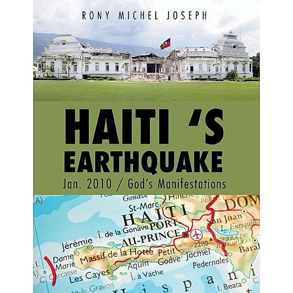Haiti 'S Earthquake Jan. 2010 / God's Manifestations, Rony Michel Joseph