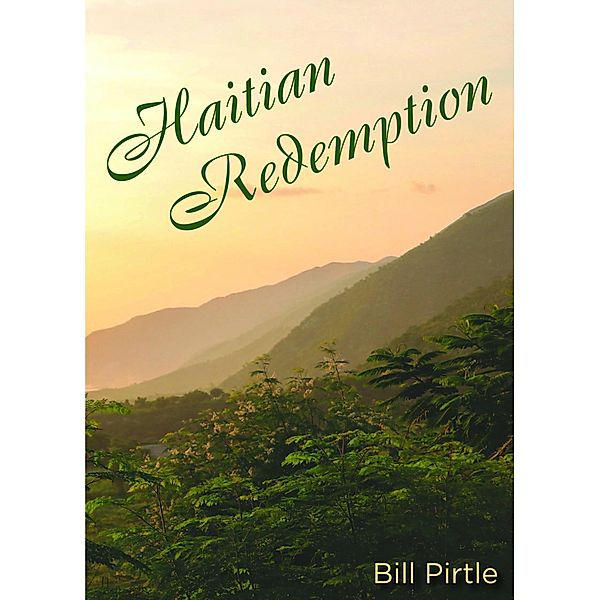 Haitian Redemption / Bill Pirtle Publishing LLC, Bill Pirtle