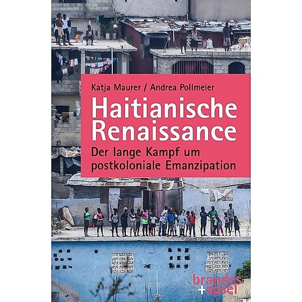 Haitianische Renaissance, Katja Maurer, Andrea Pollmeier