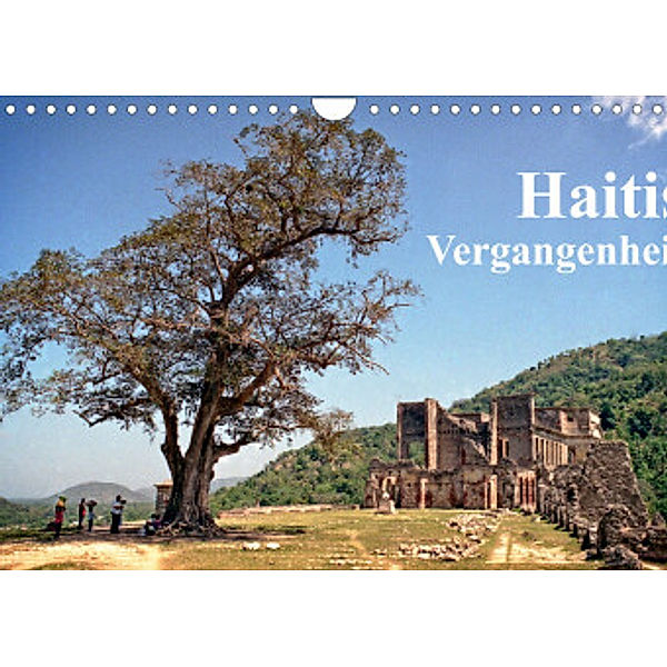 Haitis Vergangenheit (Wandkalender 2022 DIN A4 quer), Joern Stegen
