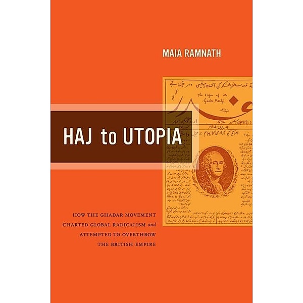 Haj to Utopia / California World History Library Bd.19, Maia Ramnath