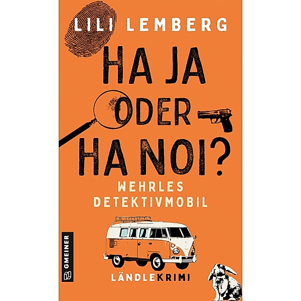 Haja oder Hanoi? Wehrles Detektivmobil / Quer durchs Ländle Bd.1, Lili Lemberg
