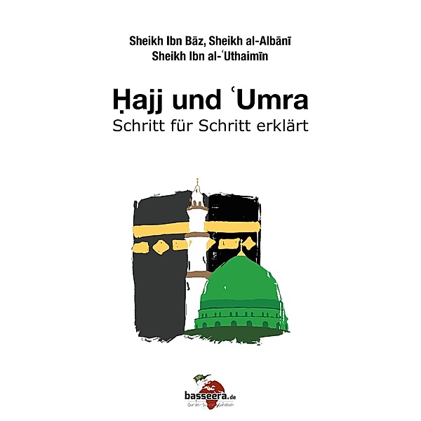 Hajj und 'Umra, Muhammad Ibn Salih al-'Uthaimin, Nasiru d-Din al-Albani, 'Abdul-'Aziz Ibn Baz