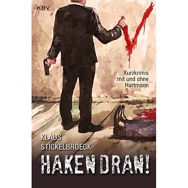 Haken dran! / Privatdetektiv Hartmann, Klaus Stickelbroeck