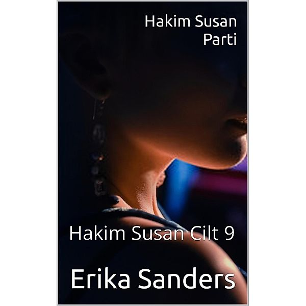 Hakim Susan. Parti / Hakim Susan, Erika Sanders