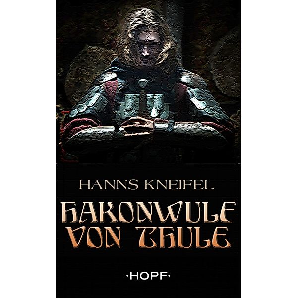 Hakonwulf von Thule, Hanns Kneifel