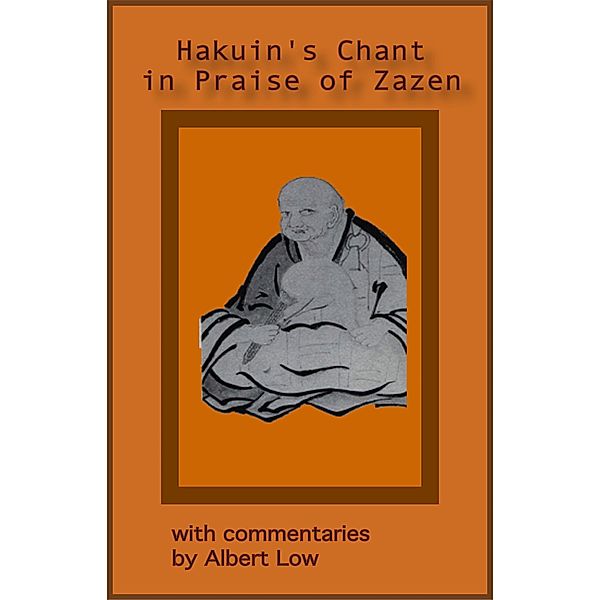 Hakuin's Chant in Praise of Zazen, Albert Low