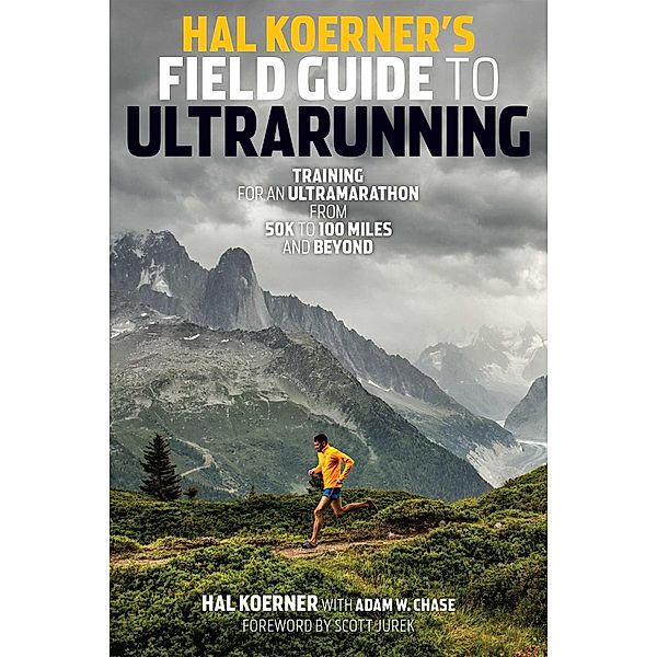 Hal Koerner's Field Guide to Ultrarunning, Hal Koerner