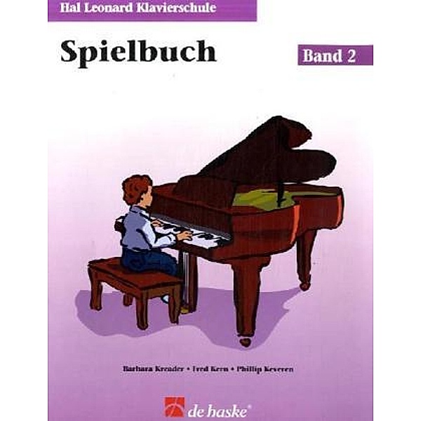 Hal Leonard Klavierschule, Spielbuch.Bd.2, Fred Kern, Philip Keveren, Barbara Kreader