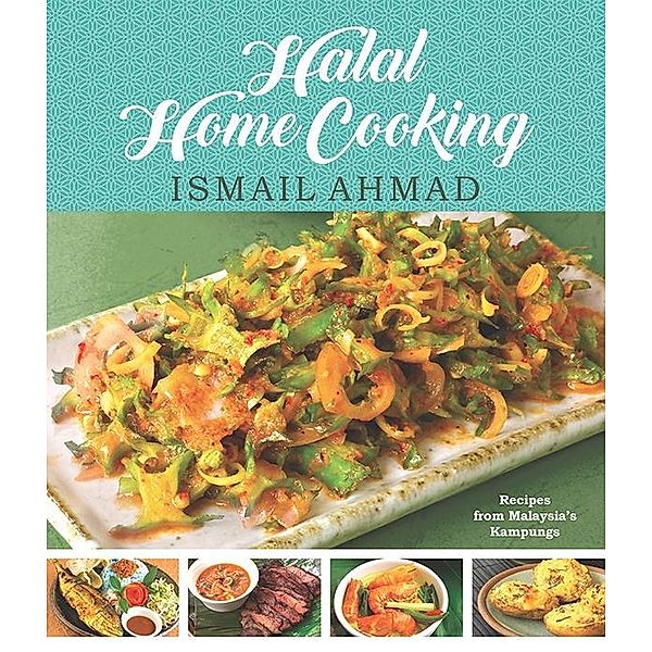 Halal Home Cooking / MarshallCavendishCuisine, Ismail Ahmad