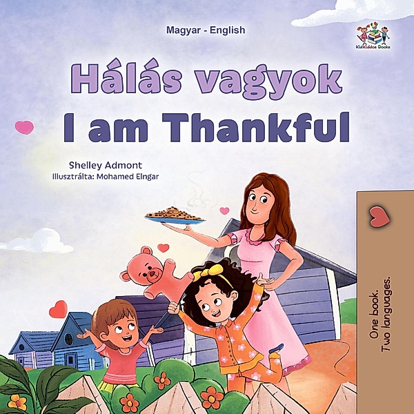 Hálás vagyok I am Thankful (Hungarian English Bilingual Collection) / Hungarian English Bilingual Collection, Shelley Admont, Kidkiddos Books