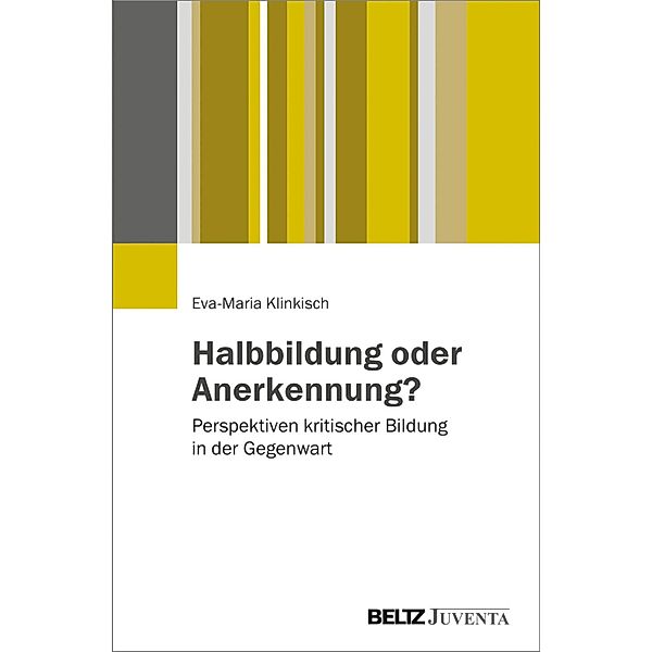 Halbbildung oder Anerkennung?, Eva-Maria Klinkisch