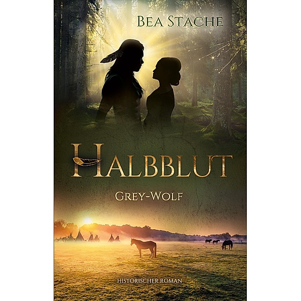 Halbblut, Grey-Wolf / Halbblut Bd.2, Bea Stache