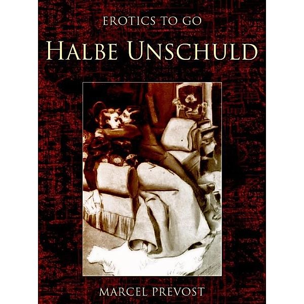 Halbe Unschuld, Marcel Prévost