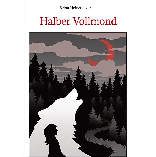 Halber Vollmond / Lorenberg-Reihe Bd.1, Britta Heinemeyer