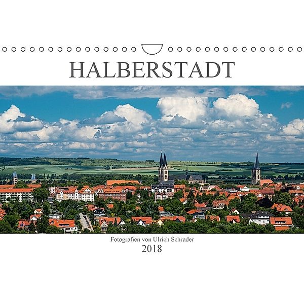 Halberstadt 2018 (Wandkalender 2018 DIN A4 quer), Ulrich Schrader