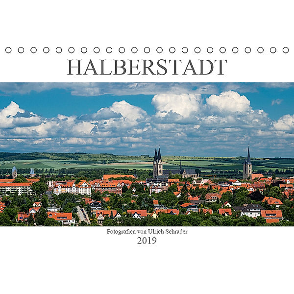 Halberstadt 2019 (Tischkalender 2019 DIN A5 quer), Ulrich Schrader