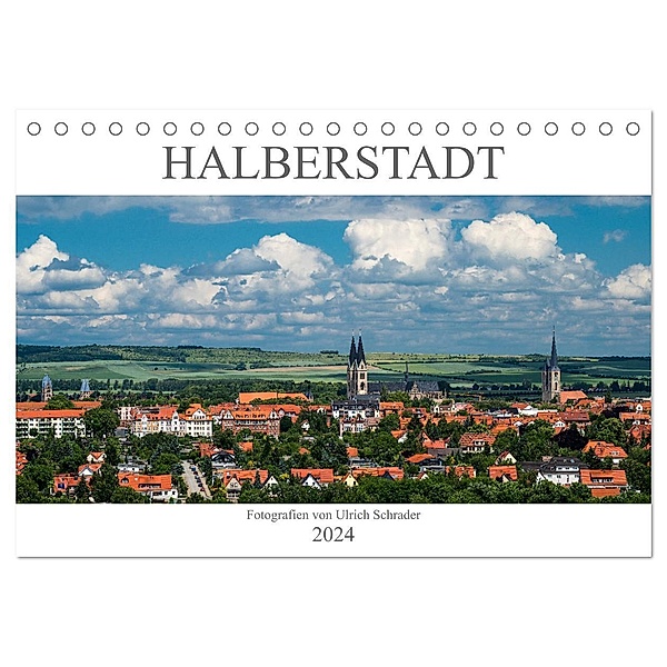 Halberstadt 2024 (Tischkalender 2024 DIN A5 quer), CALVENDO Monatskalender, Ulrich Schrader